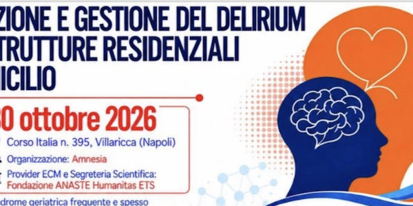 30/10/26: PREVENZIONE E GESTIONE DEL DELIRIUM NELLE STRUTTURE RESIDENZIALI E A DOMICILIO @ Anastè